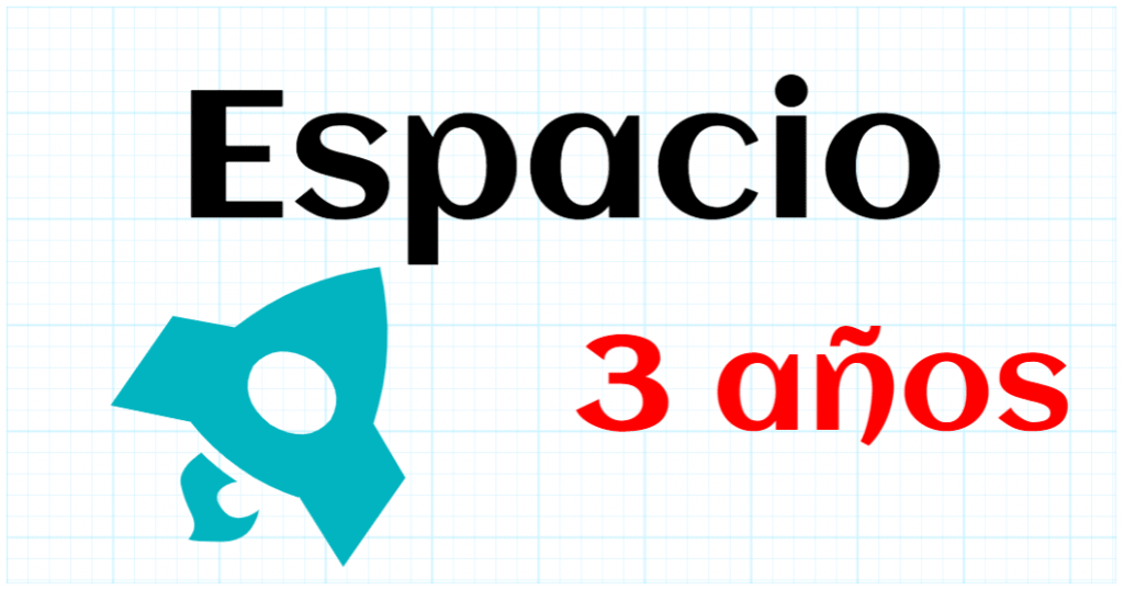 ESPACIO - EDUCACION INFANTIL 3 AÑOS