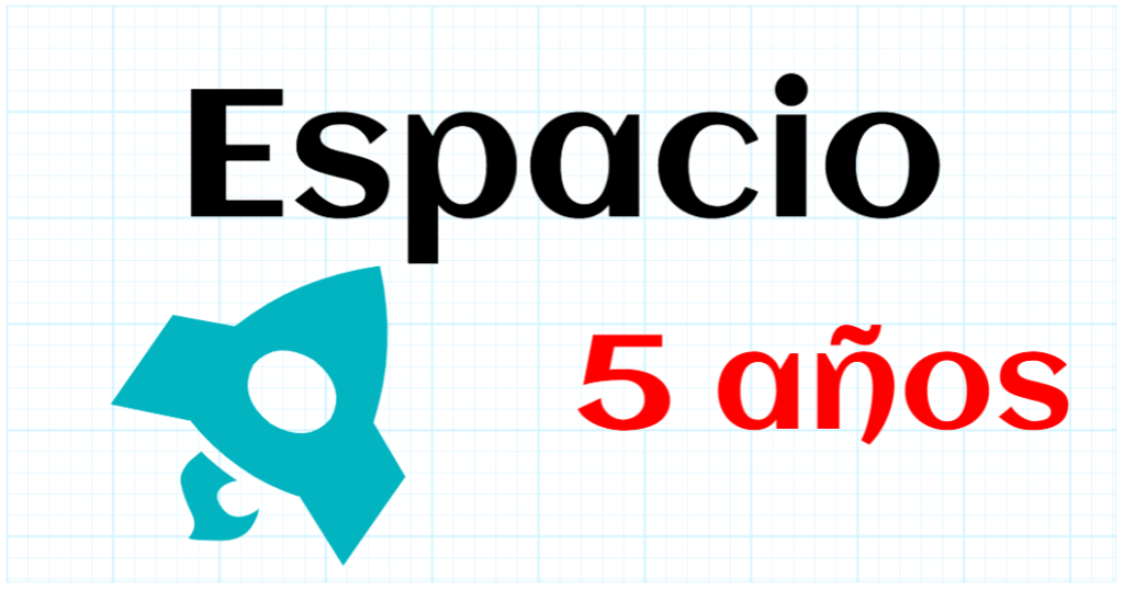 ESPACIO - EDUCACION INFANTIL 5 AÑOS