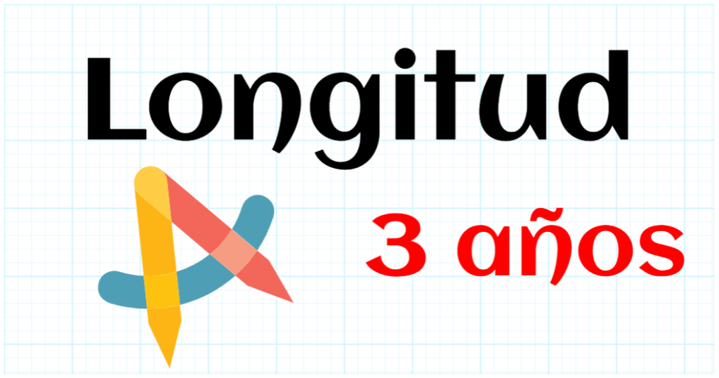 LONGITUD - EDUCACION INFANTIL 3 AÑOS