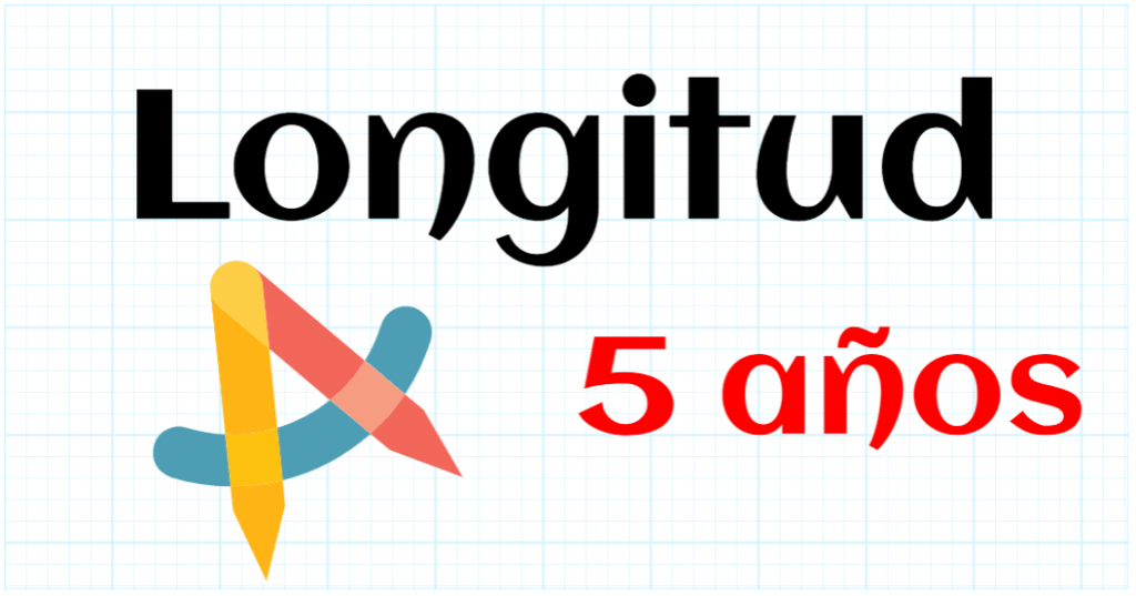 LONGITUD - EDUCACION INFANTIL 5 AÑOS