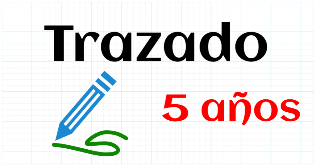 TRAZADO - EDUCACION INFANTIL 5 AÑOS