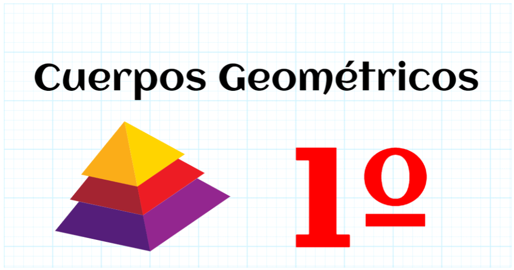 CUERPOS GEOMETRICOS - EDUCACION PRIMARIA 1º