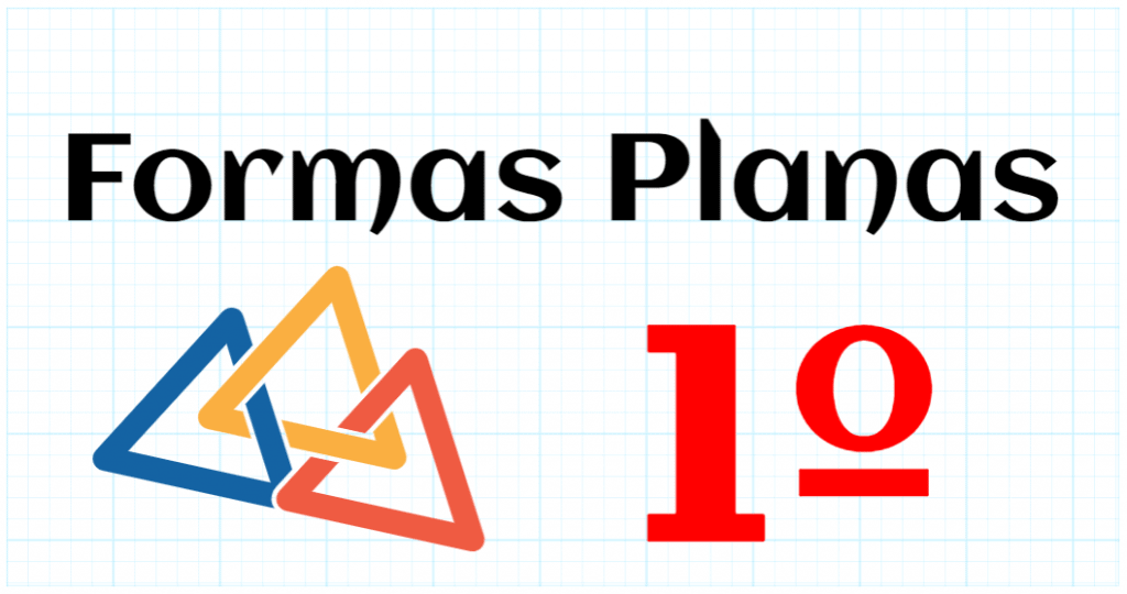 FORMAS PLANAS - EDUCACION PRIMARIA 1º