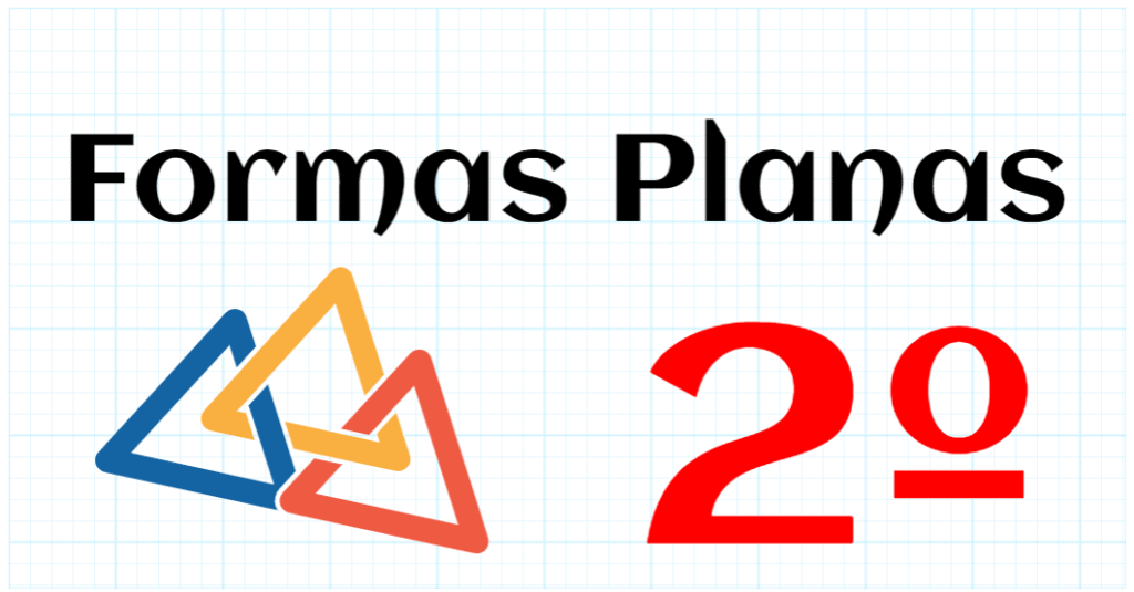 FORMAS PLANAS - EDUCACION PRIMARIA 2º