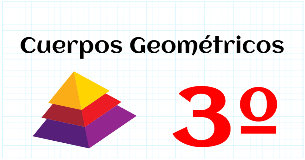 CUERPOS GEOMETRICOS - EDUCACION PRIMARIA 3º