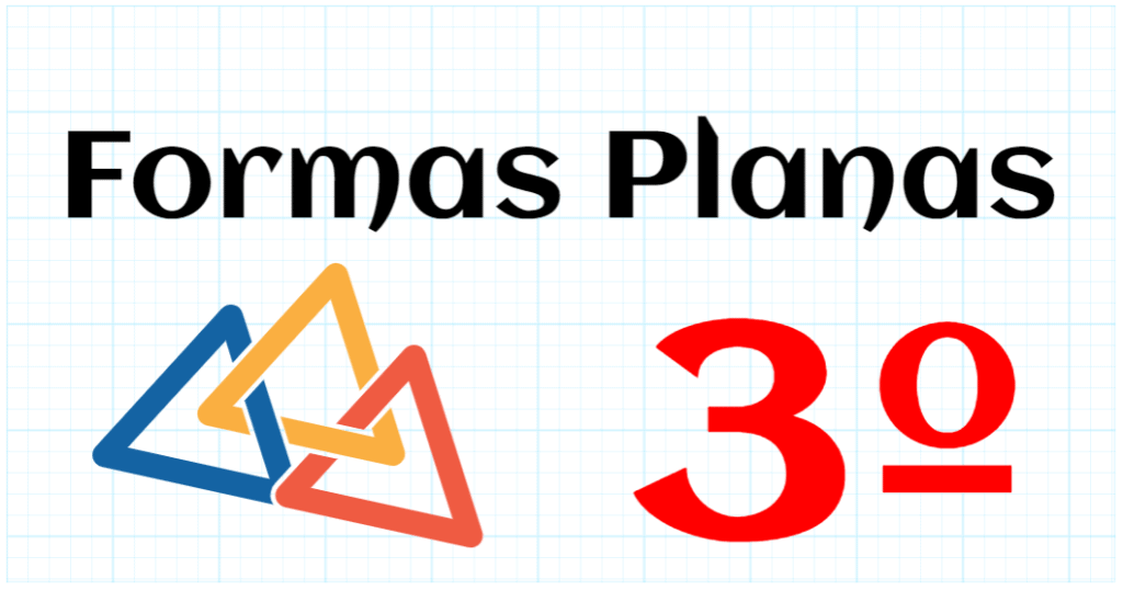 FORMAS PLANAS - EDUCACION PRIMARIA 3º