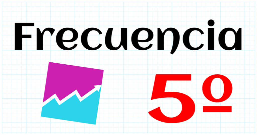 FRECUENCIA - EDUCACION PRIMARIA 5º
