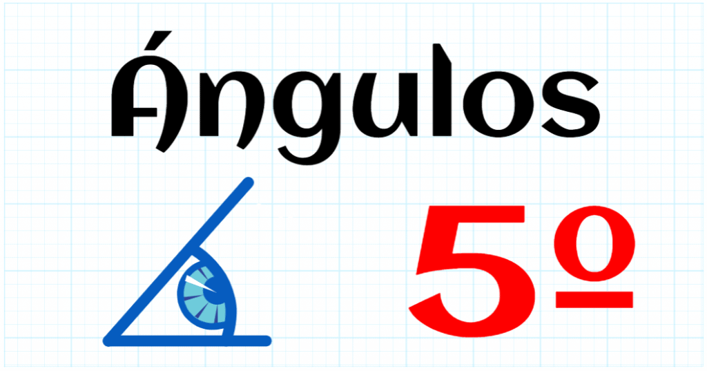 ANGULOS - EDUCACION PRIMARIA 5º