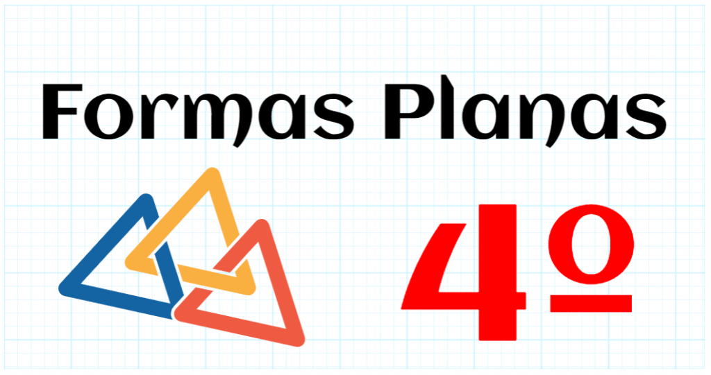 FORMAS PLANAS - EDUCACION PRIMARIA 4º