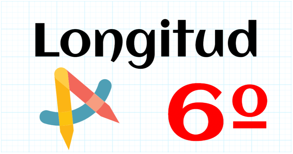 LONGITUD - EDUCACION PRIMARIA 6º