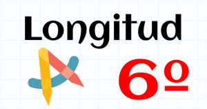 LONGITUD - EDUCACION PRIMARIA 6º