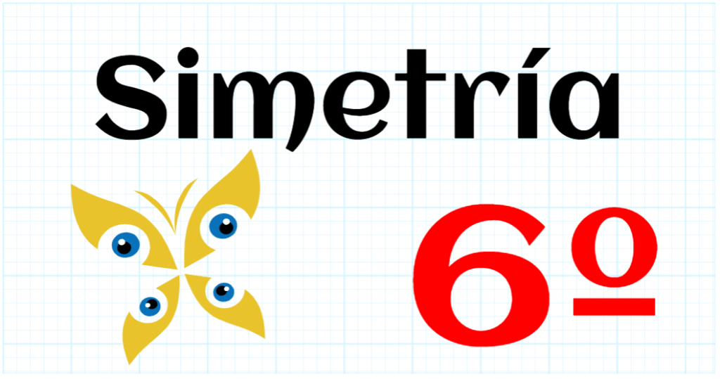 SIMETRIA - EDUCACION PRIMARIA 6º