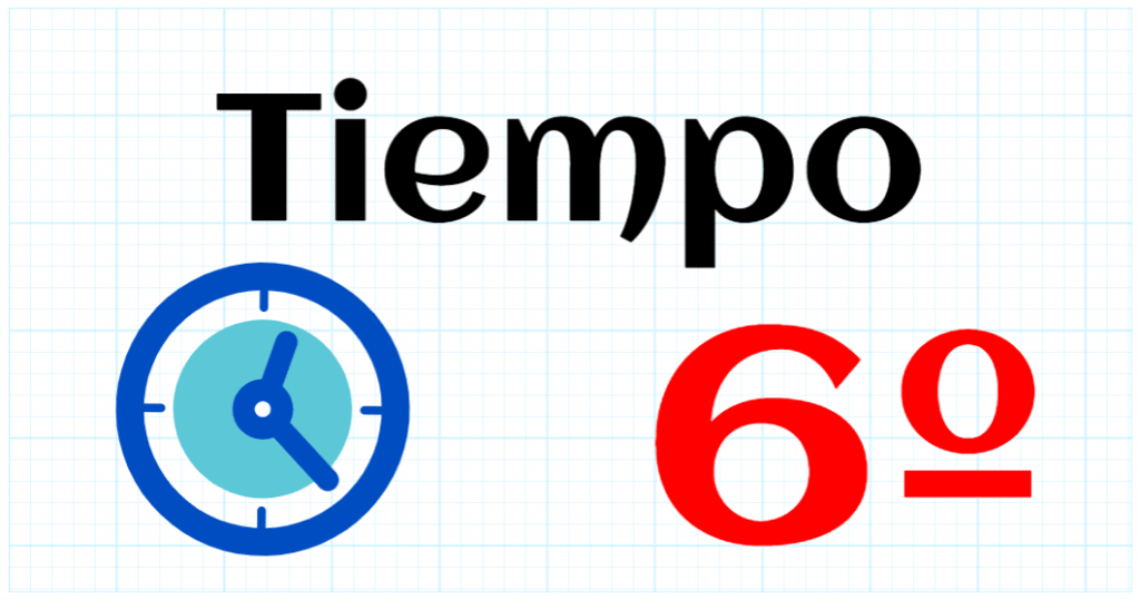 TIEMPO - EDUCACION PRIMARIA 6º