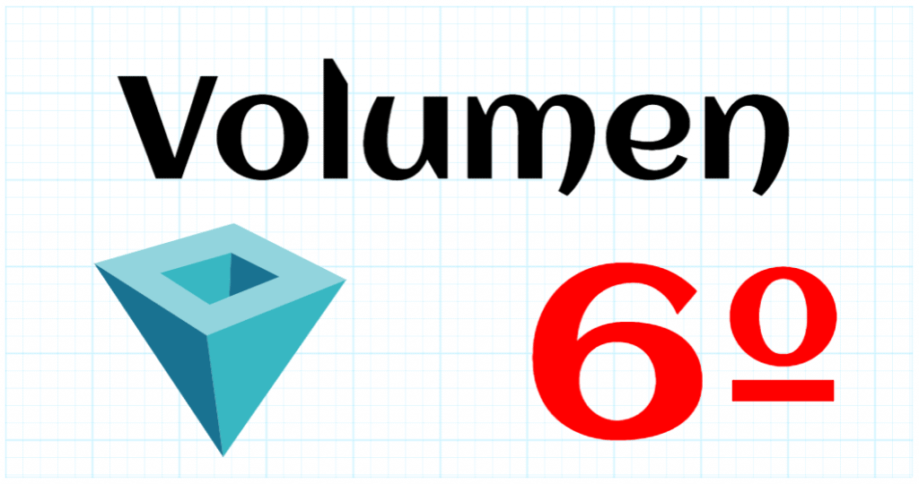 VOLUMEN - EDUCACION PRIMARIA 6º